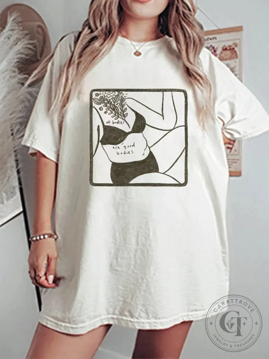 All Bodies Are Good Bodies Positive Affirmation Graphic T-Shirt