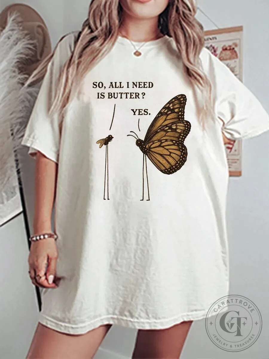 Funny Butterfly Humor Graphic T-Shirt for Women, Monarch Butterfly Lover Gift